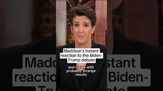 Maddow's instant reaction to the Biden-Trump debate