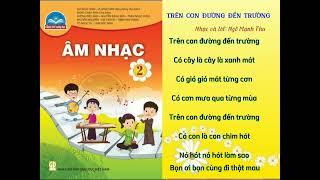 Trên con đường đến trường | Âm nhạc lớp 2 chân trời sáng tạo #nhacthieunhi #chantroisangtao