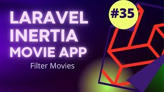 #34 Laravel Inertia Vue Movie App | Filter Movies | Laravel 8 Tutorial