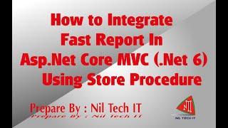 How to Integrate Fast Report In Asp.Net Core MVC(.Net 6) With Store Procedure MSSQL Server.