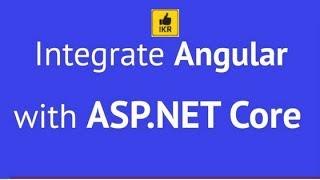 Integrate Angular with ASP.NET Core with Example [Process 01]