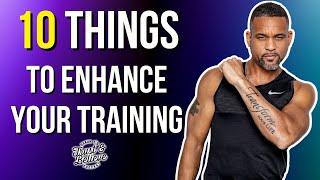 10 Ways To Enhance Your Training