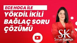 YÖKDİL İKİLİ BAĞLAÇ SORU ÇÖZÜM DERSİ I ECE HOCA