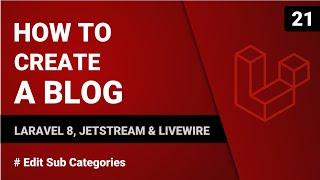 Edit Sub Categories | Create a blog with Laravel 8, Jetstream & Livewire | #21