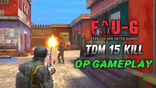 Faug team death match 15 kill Op Gameplay