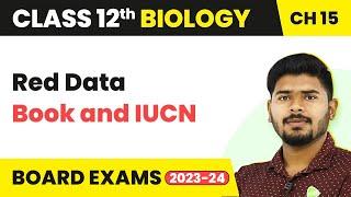Class 12 Biology Chapter 15 | Red Data Book and IUCN - Biodiversity and Conservation (2022-23)