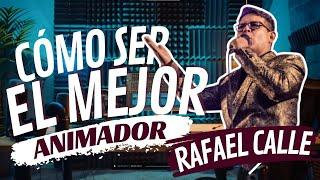 Cómo Ser un Gran Animador | Rafael Calle