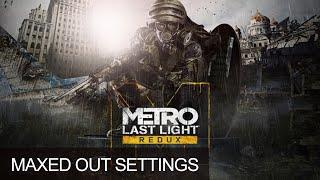 Metro Last Light Redux on Maxed Out Ultra Very High Settings Next Gen Gameplay PC