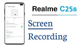 Realme C25s Screen Recording Feature