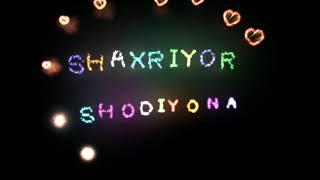 Shaxriyor va Shodiyona ismlariga video
