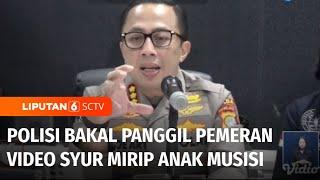 Penyebar Video Asusila Mirip Anak Artis Ditangkap, Polisi Bakal Panggil Pemeran Video | Liputan 6