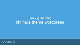 Kinh nghiệm khi mua theme wordpress - WPFast