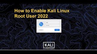 How to Enable Kali Linux Root User || Access Root User 2022