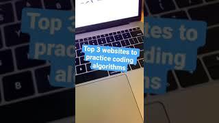 Top 3 websites to practice coding algorithms #coding #algorithms #shorts #developer