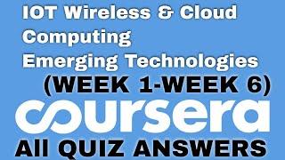 IoT (Internet of Things) Wireless & Cloud Computing Emerging Technologies coursera quiz answers |