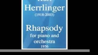 Kurt Herrlinger (1918-2003) : Rhapsody for piano and orchestra (1956)