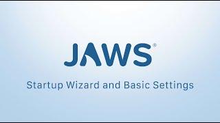 JAWS Settings: Startup Wizard and Basic Settings