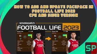 SMOKEPATCH FOOTBALL LIFE 2023 - HOW TO ADD AND UPDATE FACEPACK CPK AND SIDER VERSION | SMOKEPATCH