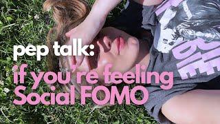 ️ if you're feeling social FOMO:  a pep talk