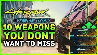 10 Weapons You DO NOT Want To Miss In Cyberpunk 2077 Phantom Liberty - New INSANE Iconic Weapons