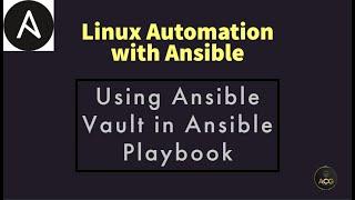 #7: How to Encrypt Files using Ansible Vault | Ansible Playbook | Ansible Tutorial for Beginners