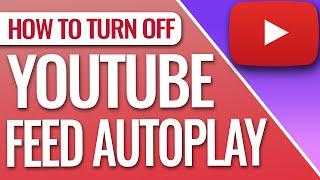 How To Stop Autoplay While Browsing On YouTube App