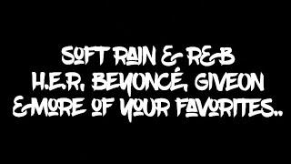 Sleep Instantly w/Soft Rain & R&B, H.E.R, BEYONCE..3hrs*UltraClear*Sound for Dark Screen Relaxation