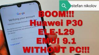 BOOM!!! Huawei P30 ELE-L29. EMUI 9.1!!! Remove Google Account,Bypass FRP.