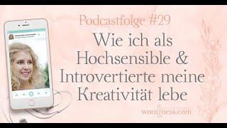 #29 - Wie ich als Hochsensible & Introvertierte meine Kreativität lebe