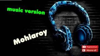 Shavkat Ergashev - Mohlaroy (music version)