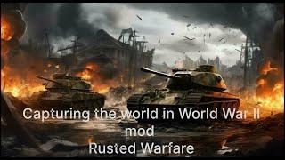 II World war in Rusted warfare | Conquering the world in WW2 Realism+ mod