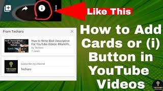 How to Add Cards or (i) Button in YouTube Videos | Techaro