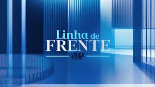 LINHA DE FRENTE - 23/05/2024