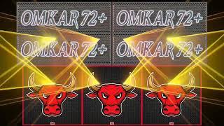 Omkar 72+ Red Bull Bass Line ( Competition Ultra Pro Max ) Deejay Sonu Official