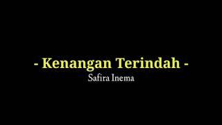 Mentahan Ccp Lirik Lagu Kenangan Terindah (SafiraInema) Terbaru 2020 // Free Download