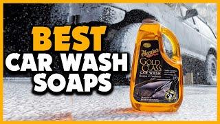  5 Best Car Wash Soaps On The Market Of 2023