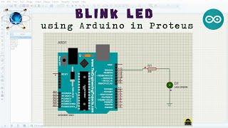 Blink LED with Arduino using Proteus | Blinking LED experiment | Arduino | Proteus