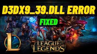 League Of Legends: d3dx9_39.dll Error Fixed