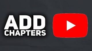 How To Add Chapters to YouTube Video | 2023 Easy