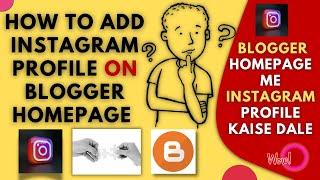 how to add instagram profile on blogger homepage ! how to add instagram account on blogger