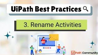 3. UiPath RPA Developer Best Practices | Rename Activities  | RPA Projects UiPath