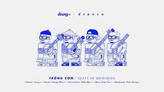 Dzung - Trống Cơm (Beats of Memories) - [Official Audio]