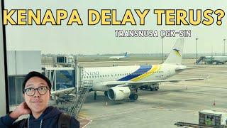 DELAY LAGI! MENCOBA TRANSNUSA RUTE INTERNASIONAL JAKARTA - SINGAPURA!