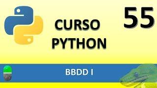 Curso Python. BBDD I. Vídeo 55