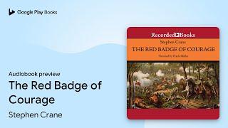 The Red Badge of Courage by Stephen Crane · Audiobook preview