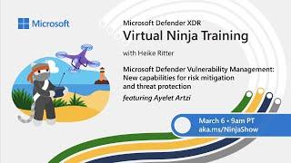Microsoft Defender Vulnerability Management: New capabilities in risk mitigation & threat protection