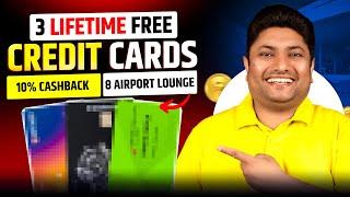 You Must Have 3 Best Lifetime Free Credit cards in 2025  10% Cashback and Free Airport Lounge