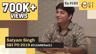 CTwT E182 - SBI PO 2019 Topper Satyam Singh | Success at 21 | First Attempt