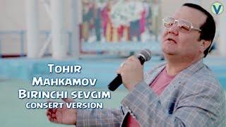 Tohir Mahkamov - Birinchi sevgim | Тохир Махкамов - Биринчи севгим (consert version) 2017