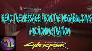 HOW TO READ THE MESSAGE FROM THE MEGABUILDING H10 ADMINISTRATION IN CYBERPUNK 2077